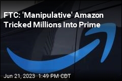 FTC: &#39;Manipulative&#39; Amazon Tricked Millions Into Prime
