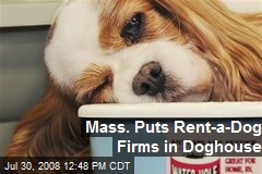 Mass. Puts Rent-a-Dog Firms in Doghouse