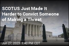 SCOTUS Just Made It Harder to Convict Someone of Making a Threat