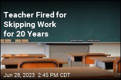 Teacher Fired for Skipping Work for 20 Years
