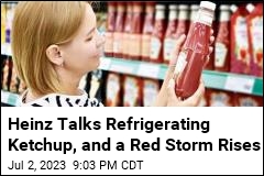 Heinz Talks Refrigerating Ketchup, and a Red Storm Rises