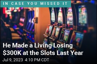 He Made a Living Losing $300K at the Slots Last Year