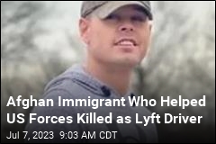 Afghan Immigrant Who Helped US Forces Killed as Lyft Driver