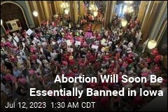 Abortion Will Soon Be Essentially Banned in Iowa