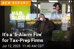 It&#39;s a &#39;5-Alarm Fire&#39; for Tax-Prep Firms