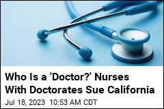 Who Is a &#39;Doctor?&#39; Nurses&#39; Lawsuit Seeks Clarification