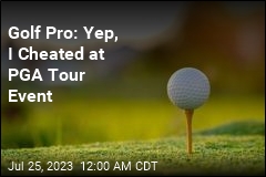 Golf Pro: Yep, I Cheated at PGA Tour Event