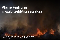 Plane Fighting Greek Wildfire Crashes
