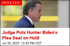 Hunter Biden&#39;s Plea Deal Falls Apart