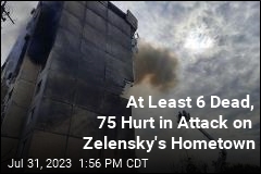 At Least 6 Dead, 75 Hurt in Attack on Zelensky&#39;s Hometown