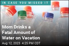 Mom Drinks a Fatal Amount of Water on Vacation