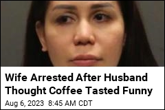 Wife Allegedly Tried to Kill Husband With Tainted Coffee