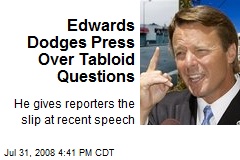 Edwards Dodges Press Over Tabloid Questions