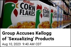 Group Accuses Kellogg of &#39;Sexualizing&#39; Products