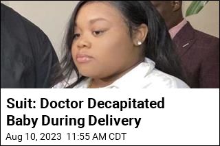 Suit: Doctor Decapitated Baby During Delivery