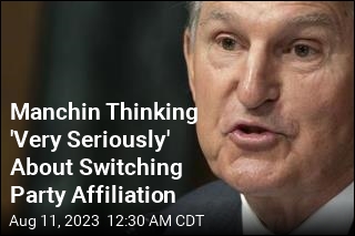 Manchin Thinking &#39;Very Seriously&#39; About Switching Party Affiliation