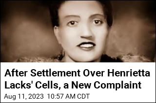 Henrietta Lacks&#39; Family Isn&#39;t Done With the Lawsuits Yet