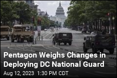 Pentagon Weighs Changes in Deploying DC National Guard