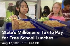 State&#39;s Millionaire Tax to Pay for Free School Lunches
