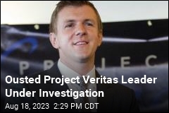 Ousted Project Veritas Leader Under Investigation