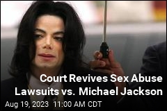 Jacko&#39;s Accusers Will Get a New Day in Court