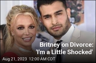 Britney on Divorce: 'I'm a Little Shocked'