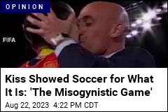 Let&#39;s Call Soccer What It Is: &#39;The Misogynistic Game&#39;