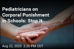 Pediatricians Urge End to Corporal Punishment in Schools