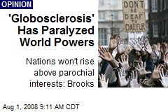 'Globosclerosis' Has Paralyzed World Powers