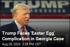 For Trump, a Complicating &#39;Easter Egg&#39; on Court Argument