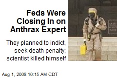 Feds Were Closing In on Anthrax Expert