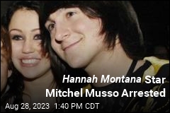 Hannah Montana Star Mitchel Musso Arrested