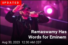 Eminem to Ramaswamy: Stop Using My Songs