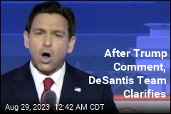 DeSantis Team: No, He&#39;s Not Dropping Out of 2024 Race