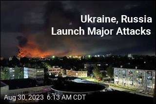 Ukraine, Russia Launch Major Attacks