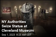 NY Authorities Seize Statue at Cleveland Museum