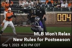 MLB Won&#39;t Relax New Rules for Postseason