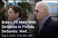 DeSantis: It&#39;s a Nope on Meeting With Biden