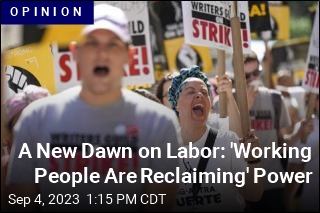 A New Dawn on Labor: &#39;Working People Are Reclaiming&#39; Power