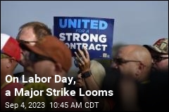 On Labor Day, a Major Strike Looms