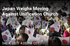 Japan Considers Seeking Unification Church&#39;s Dissolution