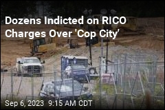 &#39;Cop City&#39; Protesters Hit With RICO Charges