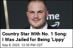 Country Star With No. 1 Song: I Was Jailed for Being &#39;Lippy&#39;