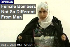Female Bombers Not So Different From Men