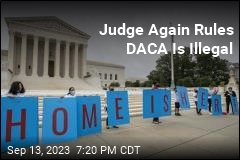 Judge Again Rules DACA Is Illegal