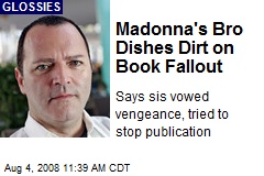 Madonna's Bro Dishes Dirt on Book Fallout
