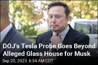 DOJ&#39;s Tesla Probe Goes Beyond Alleged Glass House for Musk
