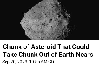 Chunk of Asteroid That Could Take Chunk Out of Earth Nears