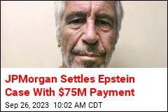 JPMorgan Pays $75M Over Ties to Jeffrey Epstein