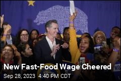New Fast-Food Wage Cheered